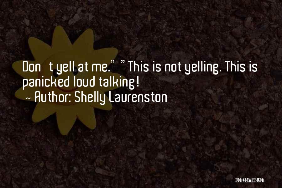 Yell At Me Quotes By Shelly Laurenston