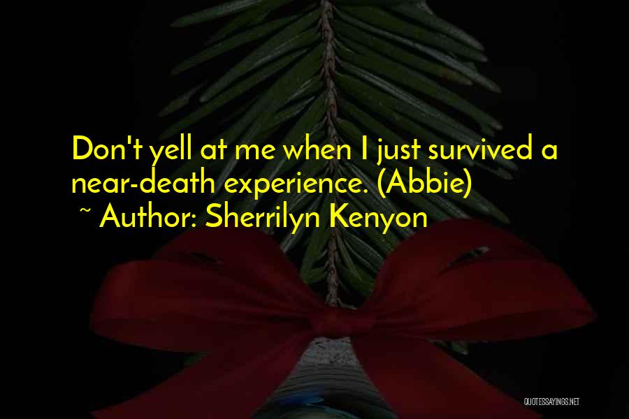 Yell At Me Quotes By Sherrilyn Kenyon