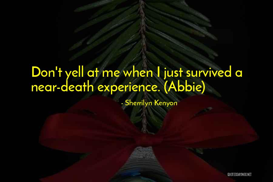Yell At Me Quotes By Sherrilyn Kenyon Yell At Me Quotes By Sherrilyn Kenyon