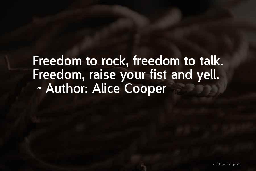 Yell Quotes By Alice Cooper