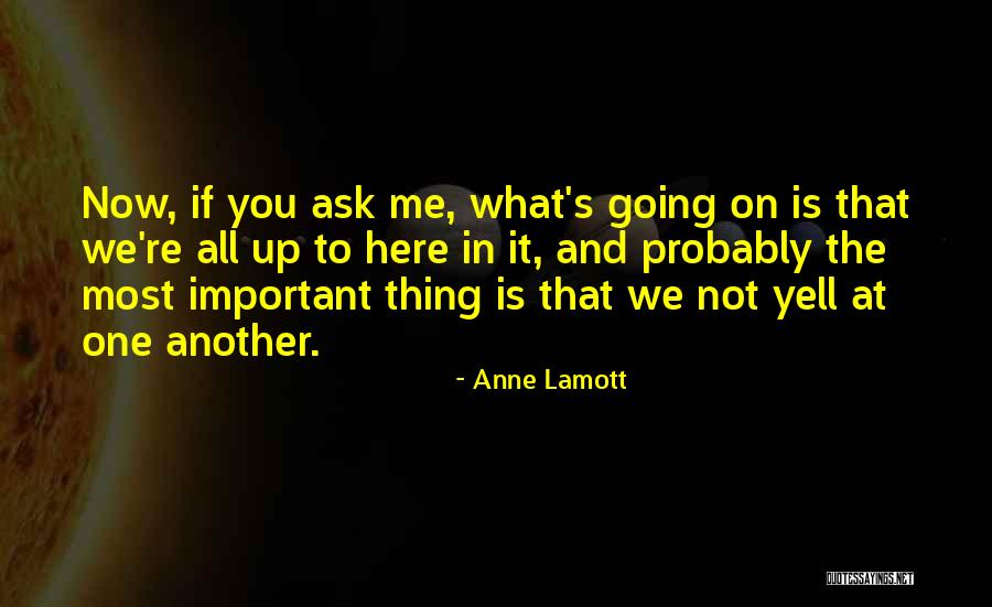 Yell Quotes By Anne Lamott