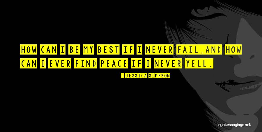 Yell Quotes By Jessica Simpson Yell Quotes By Jessica Simpson