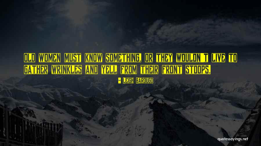 Yell Quotes By Leigh Bardugo Yell Quotes By Leigh Bardugo