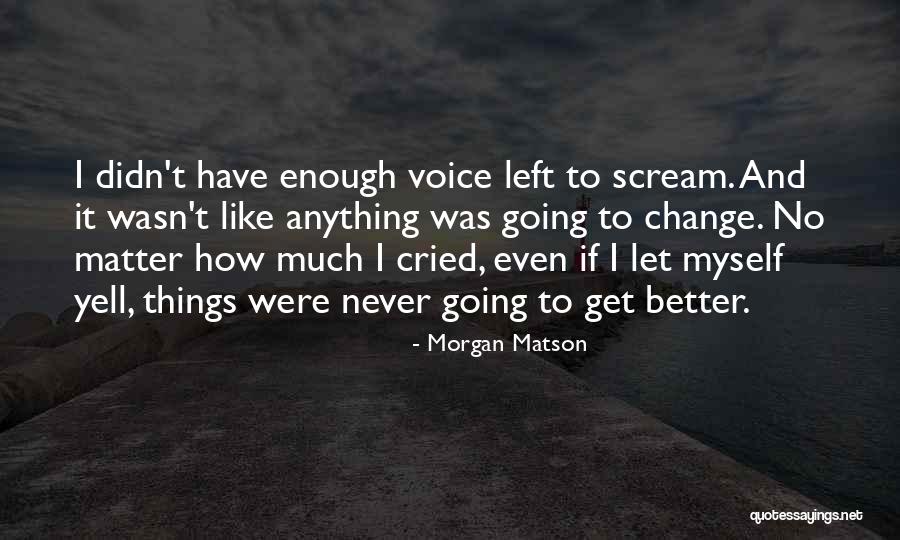 Yell Quotes By Morgan Matson Yell Quotes By Morgan Matson