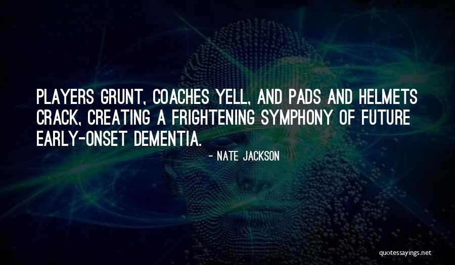 Yell Quotes By Nate Jackson