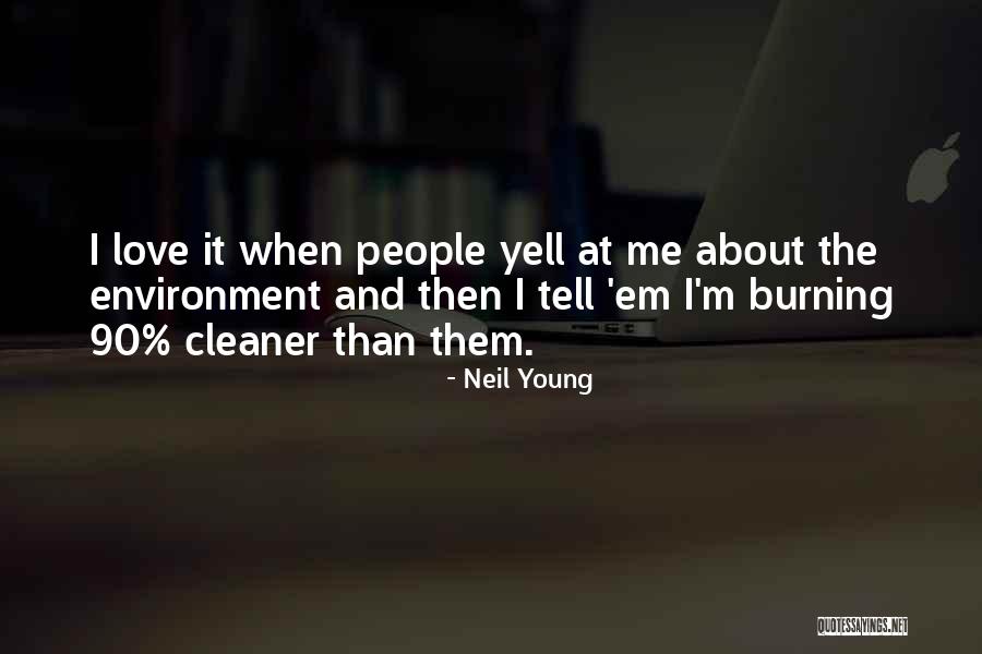 Yell Quotes By Neil Young Yell Quotes By Neil Young