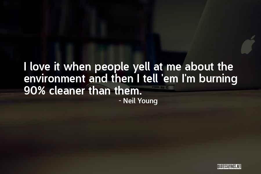 Yell Quotes By Neil Young