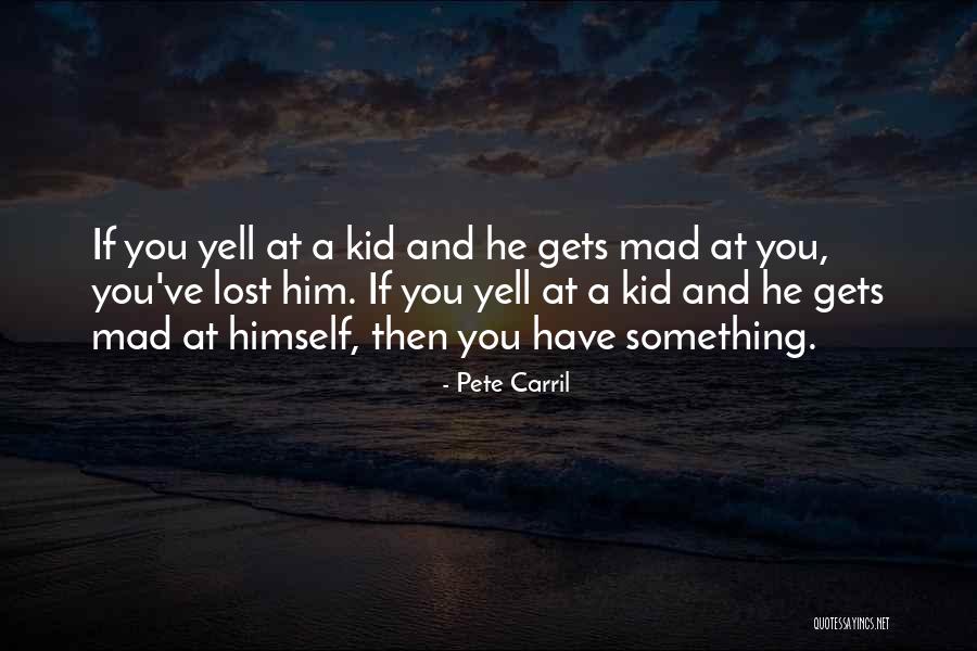 Yell Quotes By Pete Carril