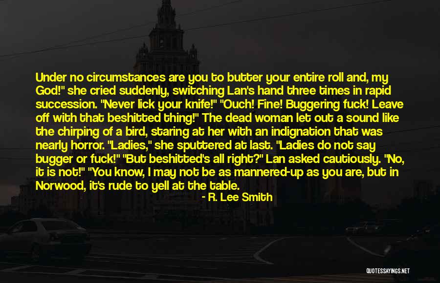 Yell Quotes By R. Lee Smith Yell Quotes By R. Lee Smith