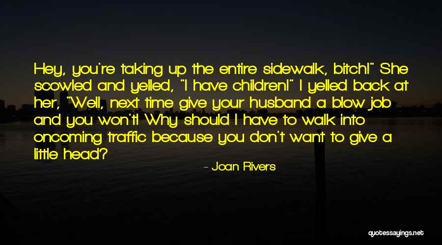 Yelled At Quotes By Joan Rivers Yelled At Quotes By Joan Rivers