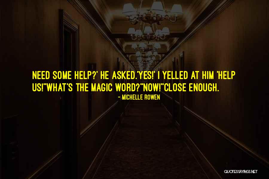 Yelled At Quotes By Michelle Rowen Yelled At Quotes By Michelle Rowen