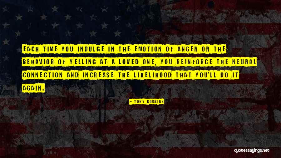 Yelling And Behavior Quotes By Tony Robbins Yelling And Behavior Quotes By Tony Robbins