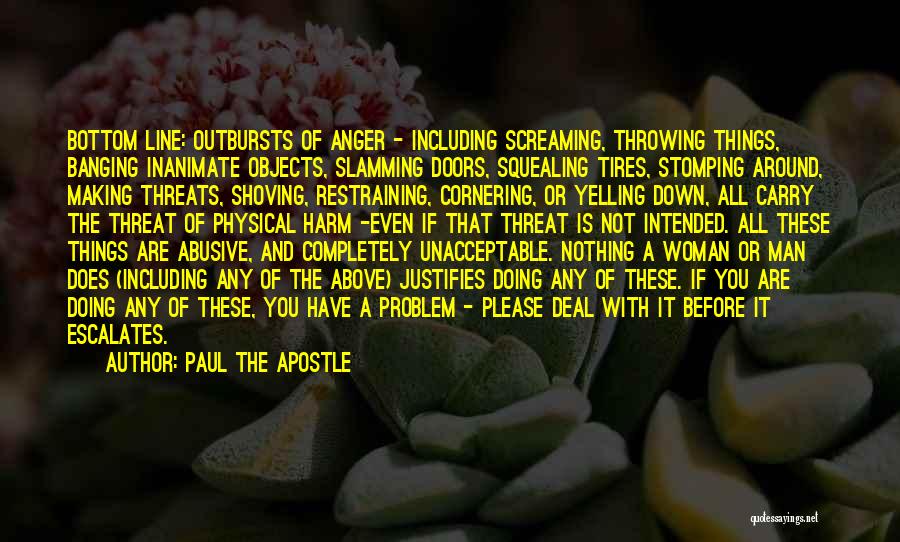 Yelling And Screaming Quotes By Paul The Apostle