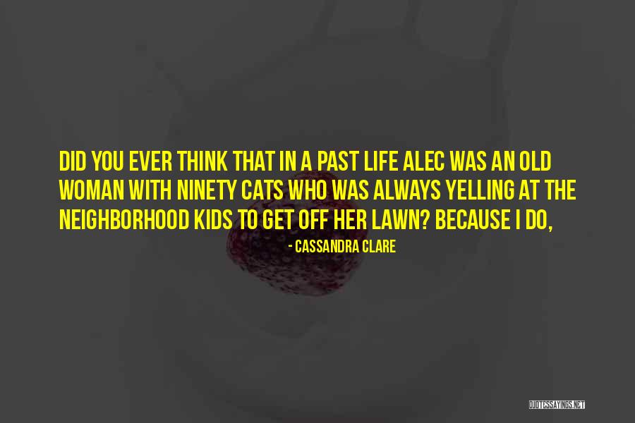Yelling At Kids Quotes By Cassandra Clare Yelling At Kids Quotes By Cassandra Clare