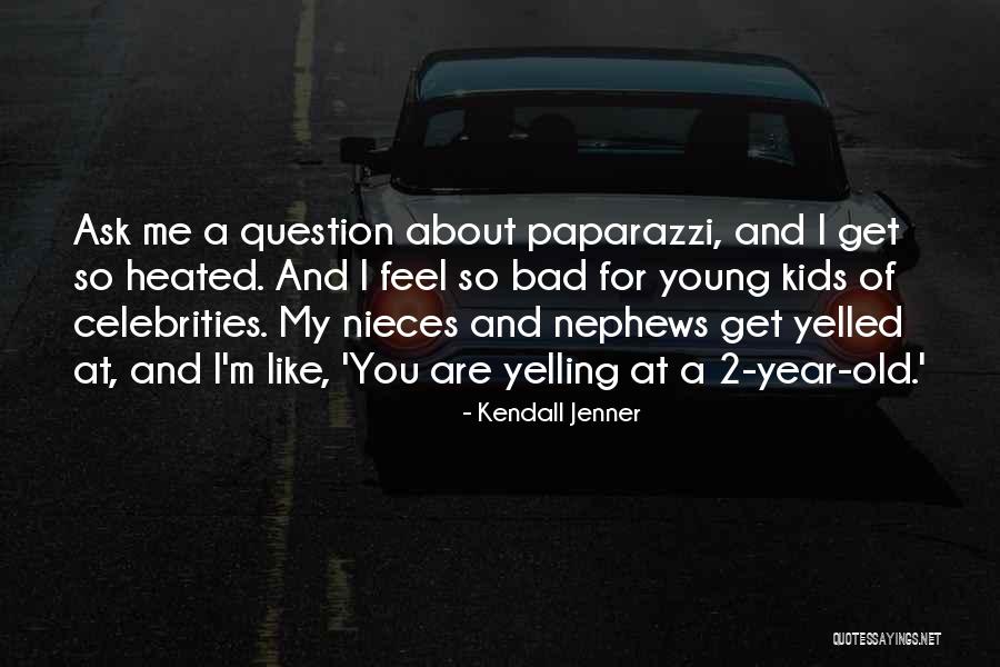 Yelling At Kids Quotes By Kendall Jenner Yelling At Kids Quotes By Kendall Jenner
