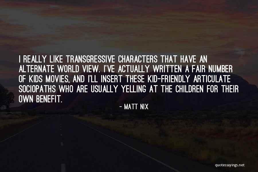 Yelling At Kids Quotes By Matt Nix Yelling At Kids Quotes By Matt Nix