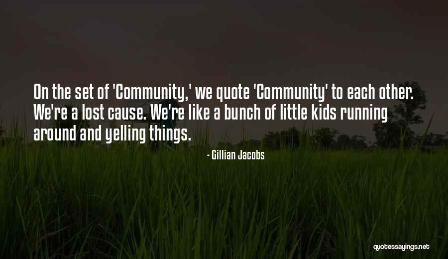 Yelling At Your Kids Quotes By Gillian Jacobs Yelling At Your Kids Quotes By Gillian Jacobs