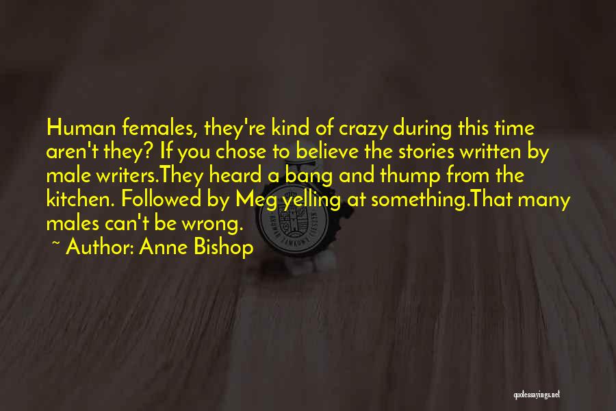 Yelling Quotes By Anne Bishop