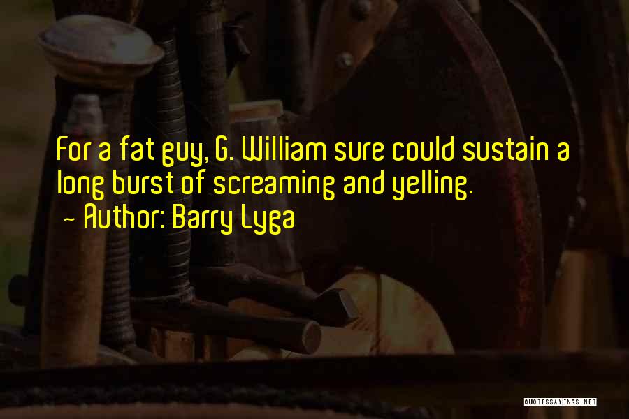 Yelling Quotes By Barry Lyga