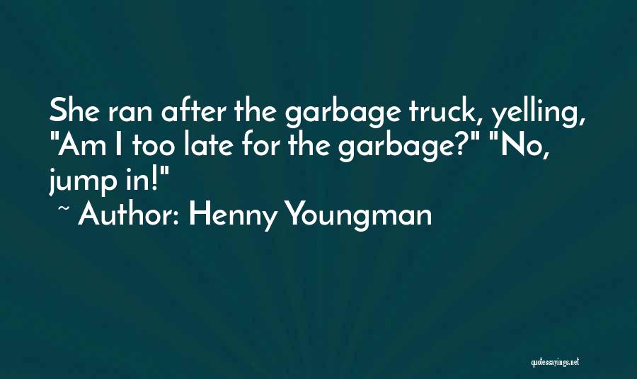 Yelling Quotes By Henny Youngman