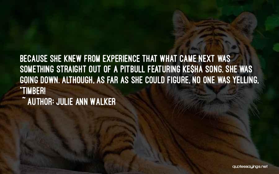 Yelling Quotes By Julie Ann Walker