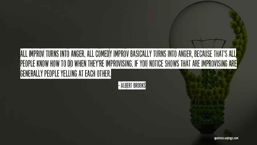Yelling To People Quotes By Albert Brooks Yelling To People Quotes By Albert Brooks