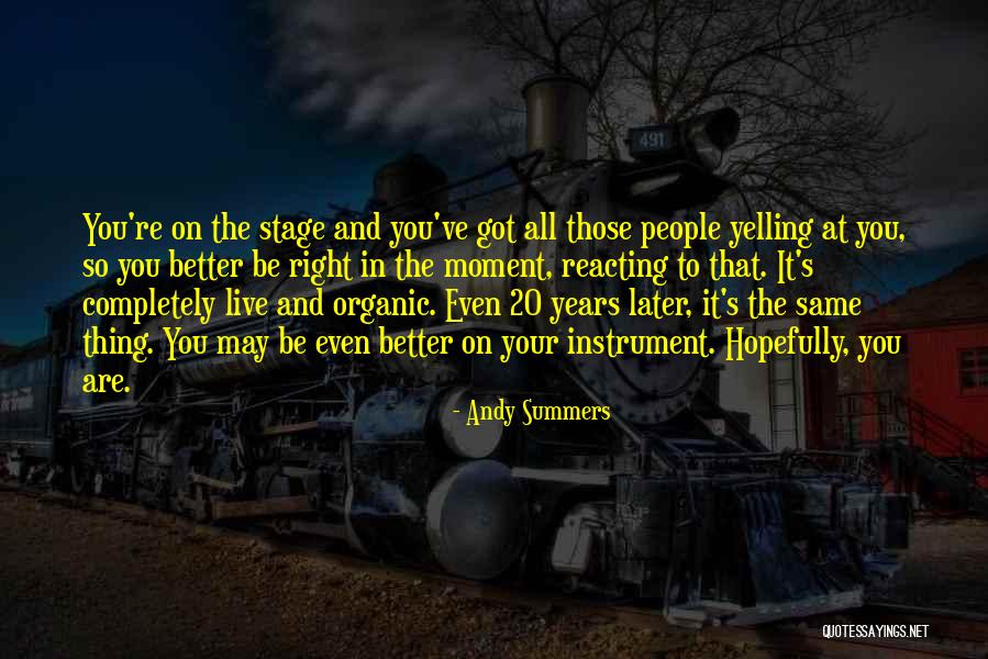 Yelling To People Quotes By Andy Summers Yelling To People Quotes By Andy Summers