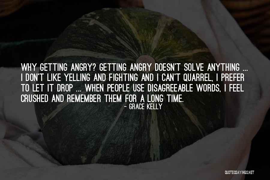 Yelling To People Quotes By Grace Kelly Yelling To People Quotes By Grace Kelly