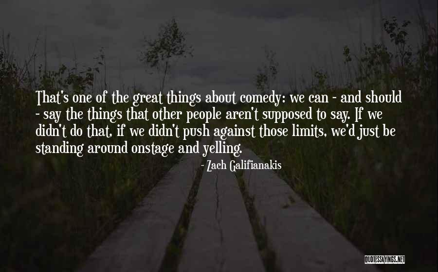 Yelling To People Quotes By Zach Galifianakis Yelling To People Quotes By Zach Galifianakis