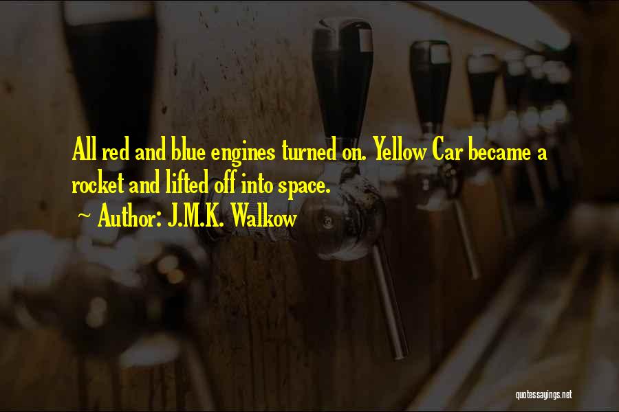Yellow And Blue Quotes By J.M.K. Walkow