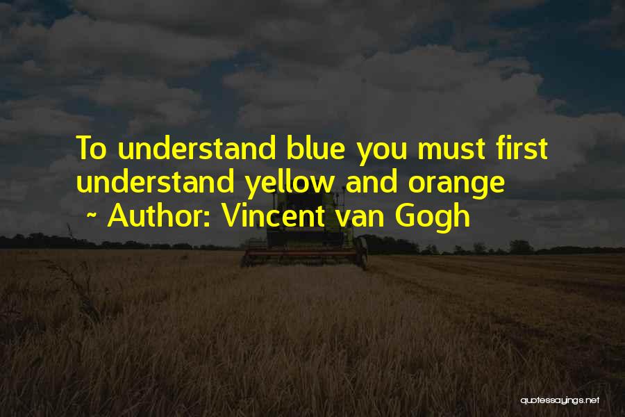 Yellow And Blue Quotes By Vincent Van Gogh