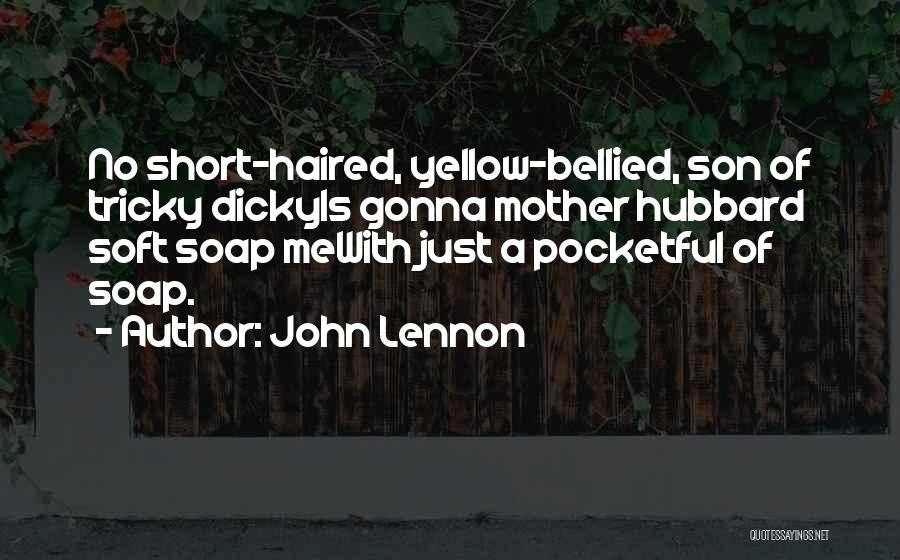 Yellow Bellied Quotes By John Lennon