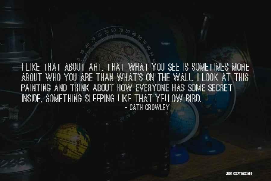 Yellow Bird Quotes By Cath Crowley Yellow Bird Quotes By Cath Crowley