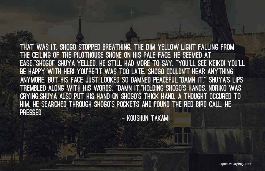 Yellow Bird Quotes By Koushun Takami Yellow Bird Quotes By Koushun Takami