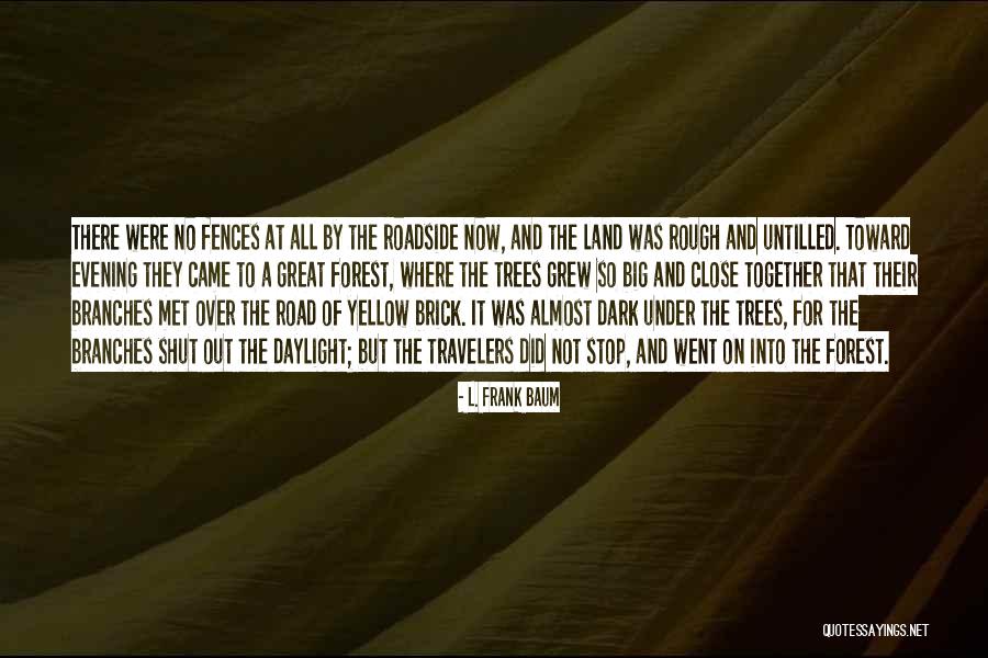 Yellow Brick Quotes By L. Frank Baum