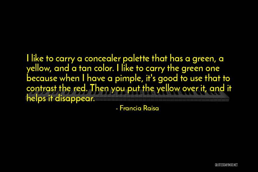 Yellow Color Quotes By Francia Raisa Yellow Color Quotes By Francia Raisa
