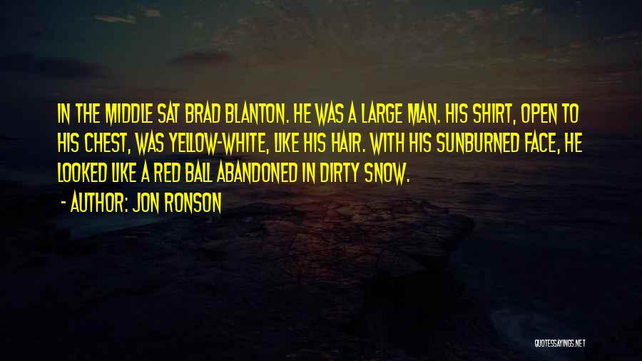 Yellow Face Quotes By Jon Ronson