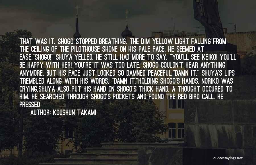 Yellow Face Quotes By Koushun Takami