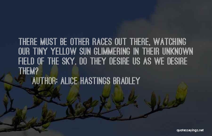 Yellow Field Quotes By Alice Hastings Bradley