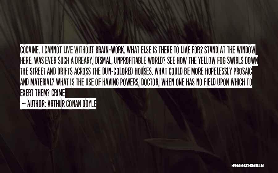 Yellow Field Quotes By Arthur Conan Doyle