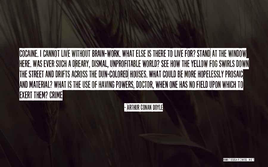 Yellow Field Quotes By Arthur Conan Doyle Yellow Field Quotes By Arthur Conan Doyle