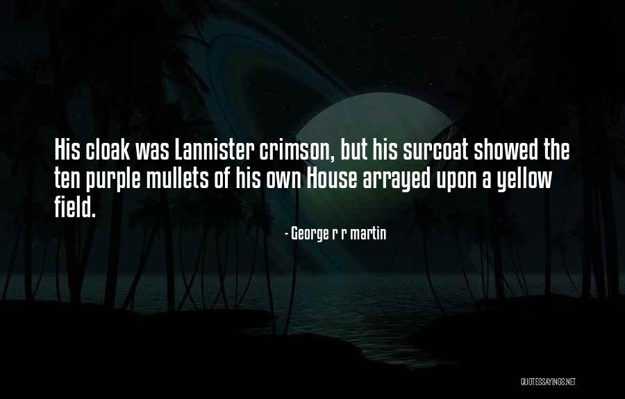 Yellow Field Quotes By George R R Martin