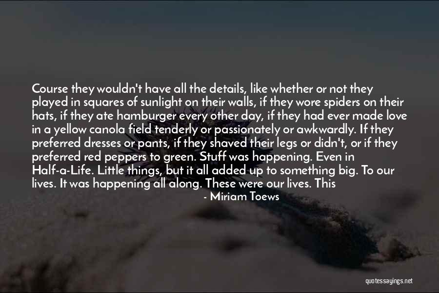 Yellow Field Quotes By Miriam Toews Yellow Field Quotes By Miriam Toews