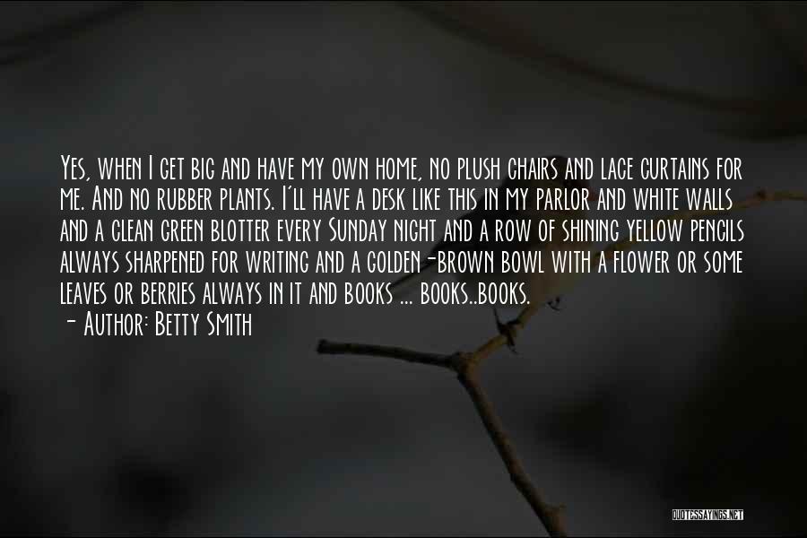 Yellow Flowers Quotes By Betty Smith