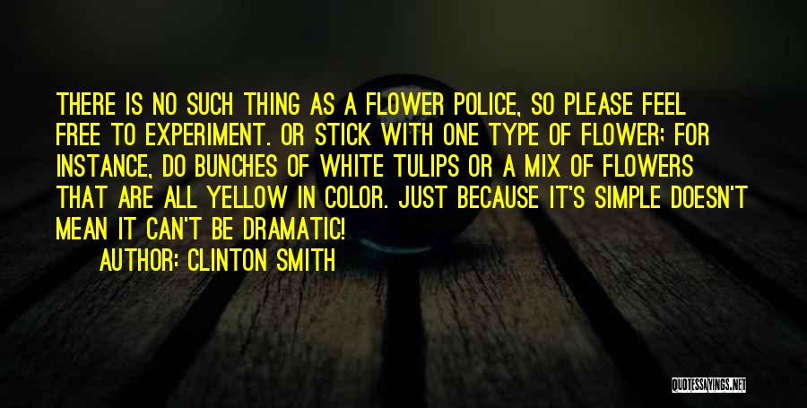 Yellow Flowers Quotes By Clinton Smith
