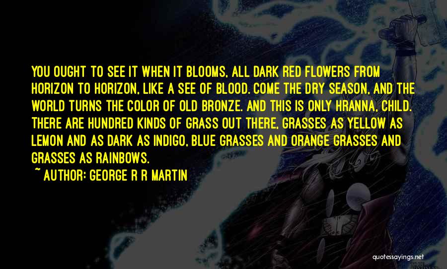 Yellow Flowers Quotes By George R R Martin