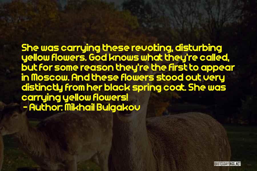 Yellow Flowers Quotes By Mikhail Bulgakov