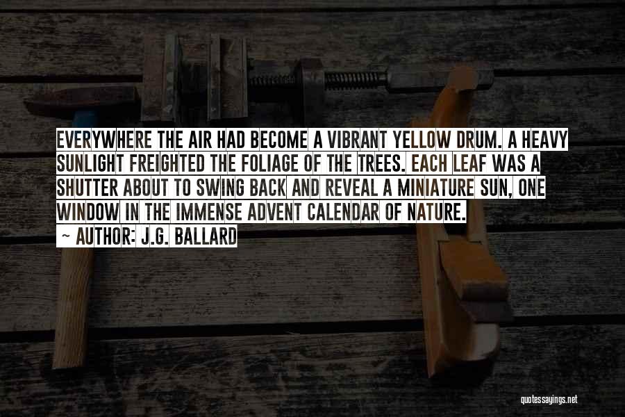 Yellow Foliage Quotes By J.G. Ballard