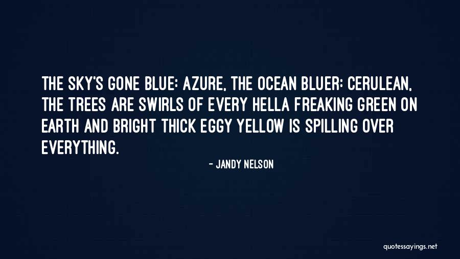 Yellow Green Quotes By Jandy Nelson Yellow Green Quotes By Jandy Nelson