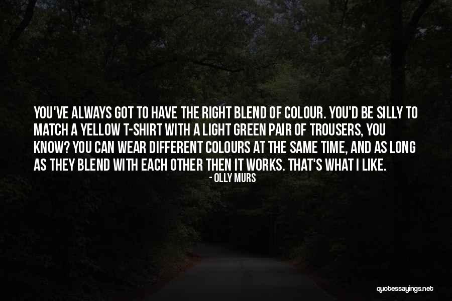 Yellow Green Quotes By Olly Murs Yellow Green Quotes By Olly Murs